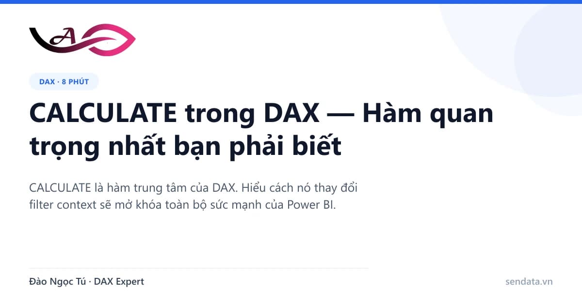 CALCULATE trong DAX — Hàm quan trọng nhất bạn phải biết - SenData blog Power BI