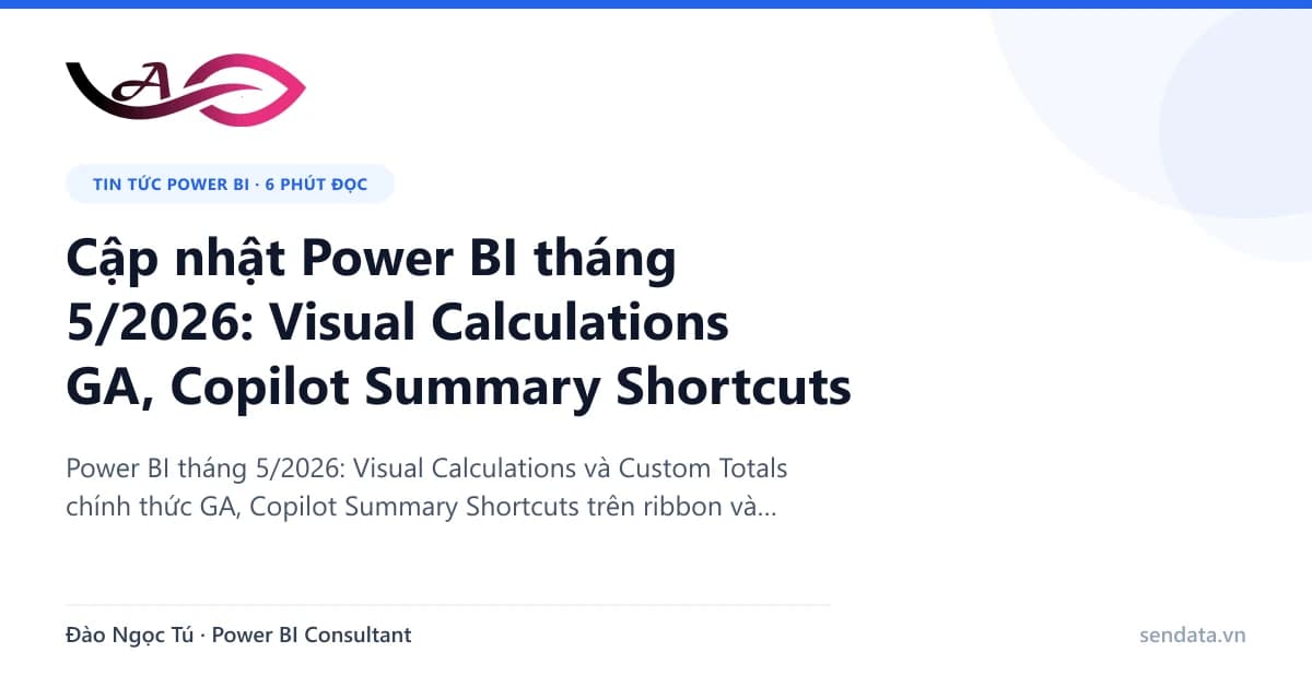 Cập nhật Power BI tháng 5/2026: Visual Calculations GA - SenData blog Power BI