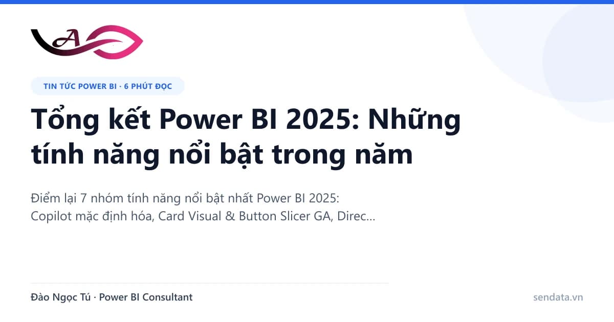 Tổng kết Power BI 2025: Những tính năng nổi bật trong năm - SenData blog Power BI